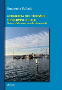 Geografia del turismo e sviluppo locale. Nuove sfide in un mondo che cambia - Librerie.coop Geografia del turismo e sviluppo locale. Nuove sfide in un mondo che cambia - Librerie.coop