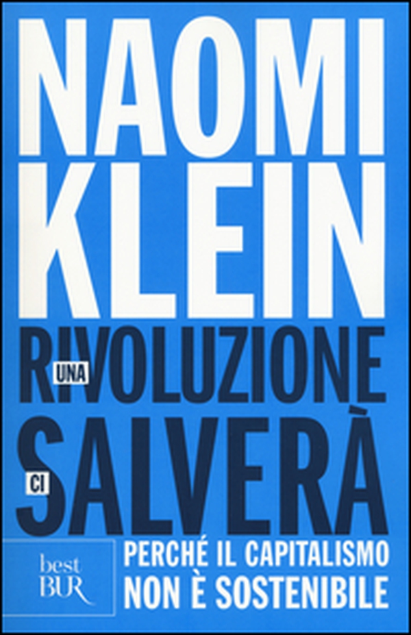 Una rivoluzione ci salverà. Perché il capitalismo non è sostenibile - Librerie.coop Una rivoluzione ci salverà. Perché il capitalismo non è sostenibile - Librerie.coop