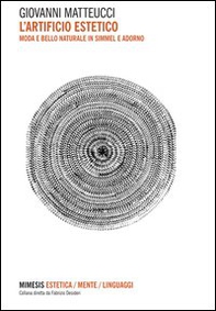 L'artificio estetico. Moda e bello naturale in Simmel e Adorno - Librerie.coop L'artificio estetico. Moda e bello naturale in Simmel e Adorno - Librerie.coop
