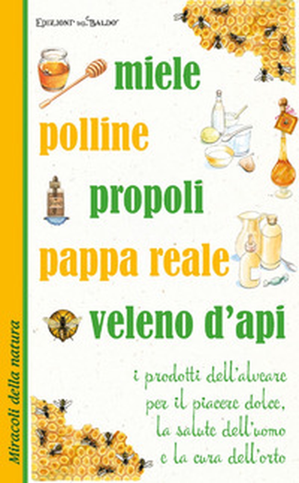 Miele polline propoli pappa reale veleno d'api - Librerie.coop Miele polline propoli pappa reale veleno d'api - Librerie.coop
