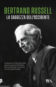 La saggezza dell'Occidente. Panorama storico della filosofia occidentale nei suoi sviluppi sociali e politici - Librerie.coop