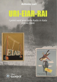 URI-EIAR-RAI. I primi vent'anni della Radio in Italia (1924-1944) - Librerie.coop