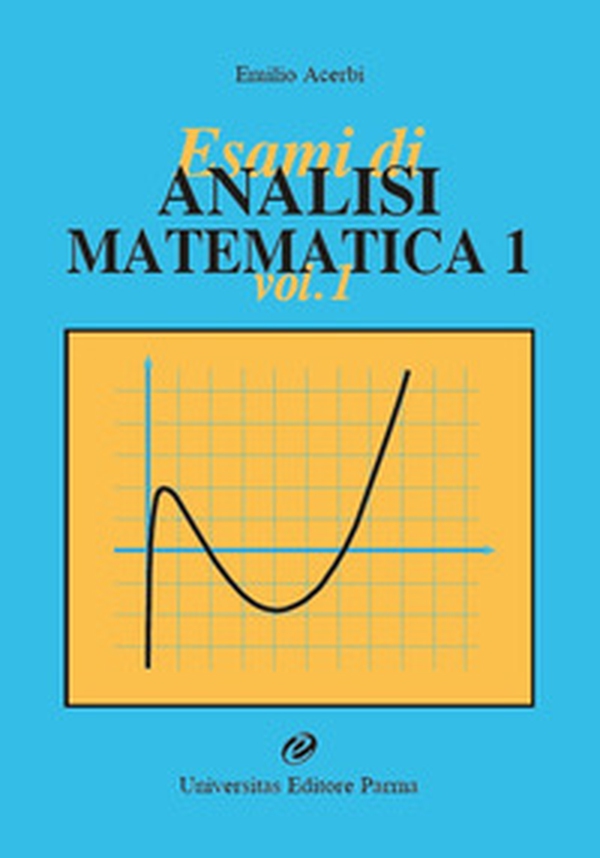 Esami di analisi matematica 1 - Vol. 1 - Librerie.coop Esami di analisi matematica 1 - Vol. 1 - Librerie.coop