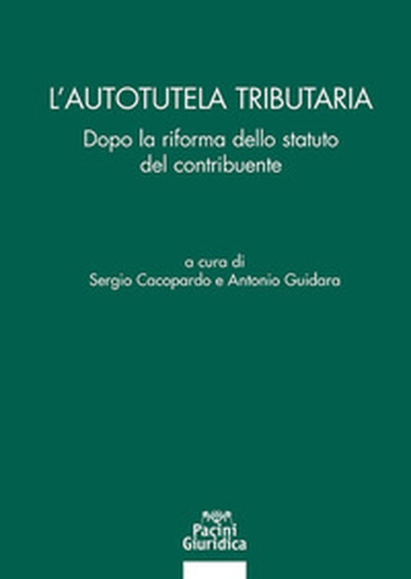 L'autotutela tributaria. Dopo la riforma dello statuto del contribuente - Librerie.coop L'autotutela tributaria. Dopo la riforma dello statuto del contribuente - Librerie.coop
