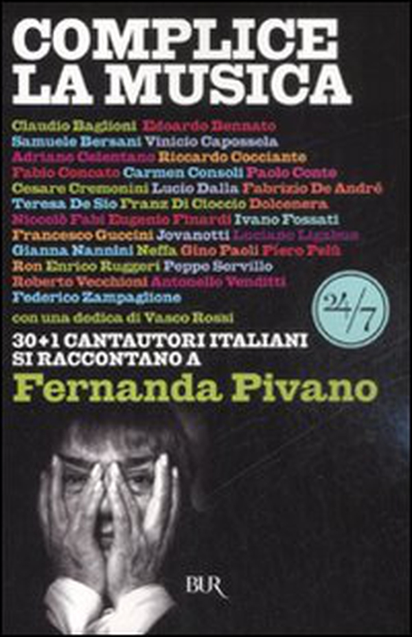 Complice la musica. 30+1 cantautori italiani si raccontano a Fernanda Pivano - Librerie.coop Complice la musica. 30+1 cantautori italiani si raccontano a Fernanda Pivano - Librerie.coop