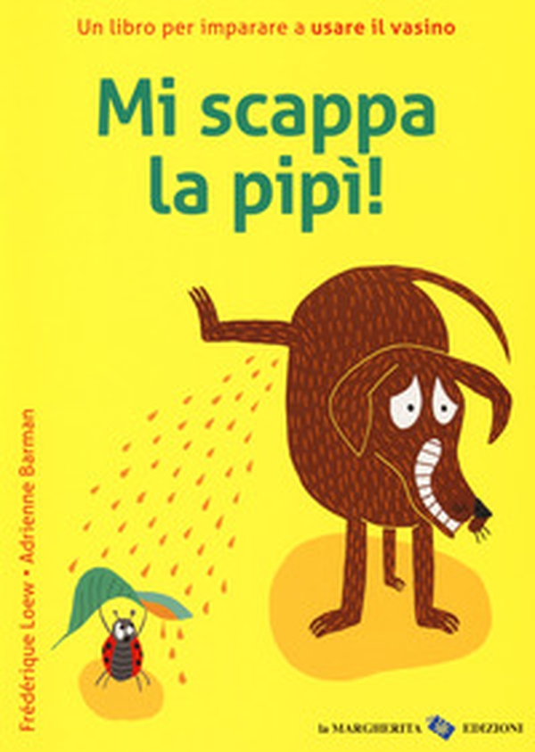 Mi scappa la pipi! - Librerie.coop Mi scappa la pipi! - Librerie.coop