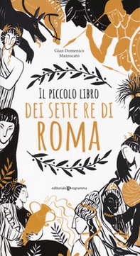 Il piccolo libro dei sette re di Roma - Librerie.coop Il piccolo libro dei sette re di Roma - Librerie.coop