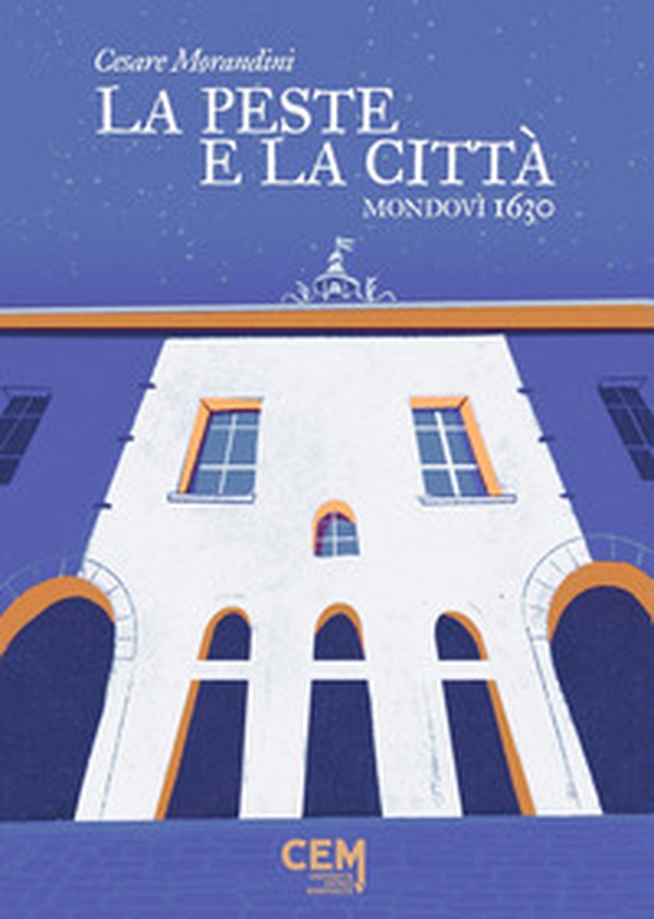 La peste e la città. Mondovì 1630 - Librerie.coop La peste e la città. Mondovì 1630 - Librerie.coop