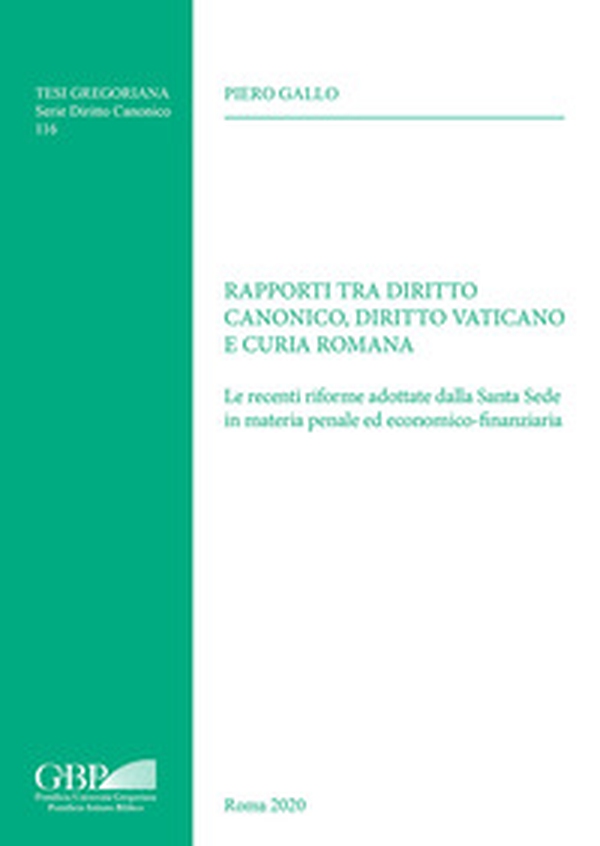 Rapporti tra diritto canonico, diritto vaticano e Curia Romana. Le recenti riforme adottate dalla Santa Sede in materia penale ed economico-finanziaria - Librerie.coop Rapporti tra diritto canonico, diritto vaticano e Curia Romana. Le recenti riforme adottate dalla Santa Sede in materia penale ed economico-finanziaria - Librerie.coop