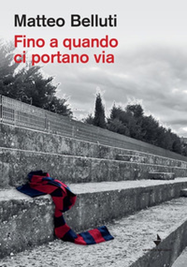Fino a quando ci portano via - Librerie.coop Fino a quando ci portano via - Librerie.coop