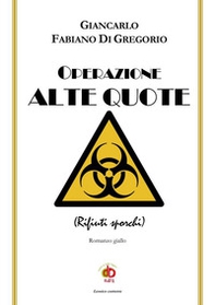 Operazione Alte quote. (Rifiuti sporchi) - Librerie.coop
