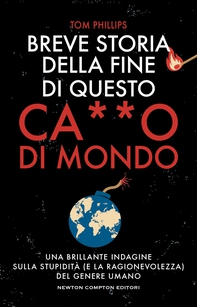 Breve storia della fine di questo ca**o di mondo - Librerie.coop
