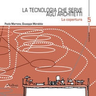 La tecnologia che serve agli architetti. La copertura - Vol. 5 - Librerie.coop La tecnologia che serve agli architetti. La copertura - Vol. 5 - Librerie.coop