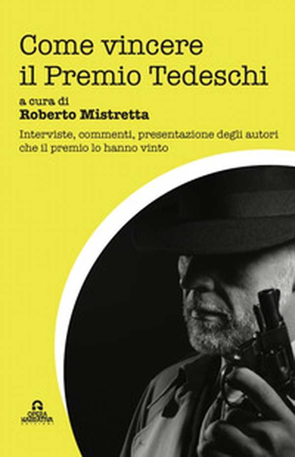 Come vincere il Premio Tedeschi - Librerie.coop Come vincere il Premio Tedeschi - Librerie.coop