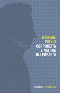Corporeità e natura in Leopardi - Librerie.coop Corporeità e natura in Leopardi - Librerie.coop