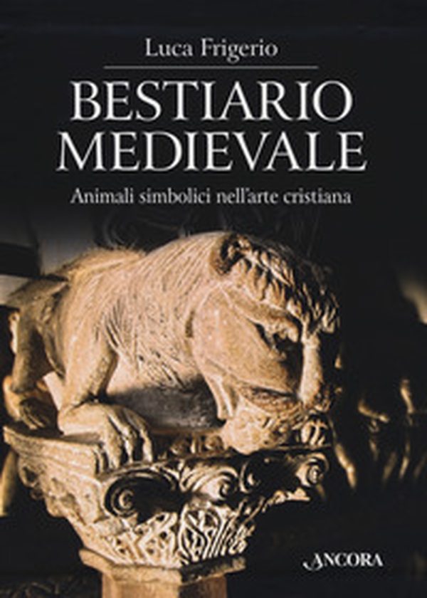 Bestiario medievale. Animali simbolici nell'arte cristiana - Librerie.coop Bestiario medievale. Animali simbolici nell'arte cristiana - Librerie.coop
