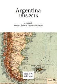 Argentina. 1816-2016 - Librerie.coop