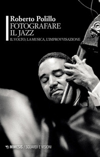 Fotografare il jazz. Il volto, la musica, l'improvvisazione - Librerie.coop Fotografare il jazz. Il volto, la musica, l'improvvisazione - Librerie.coop