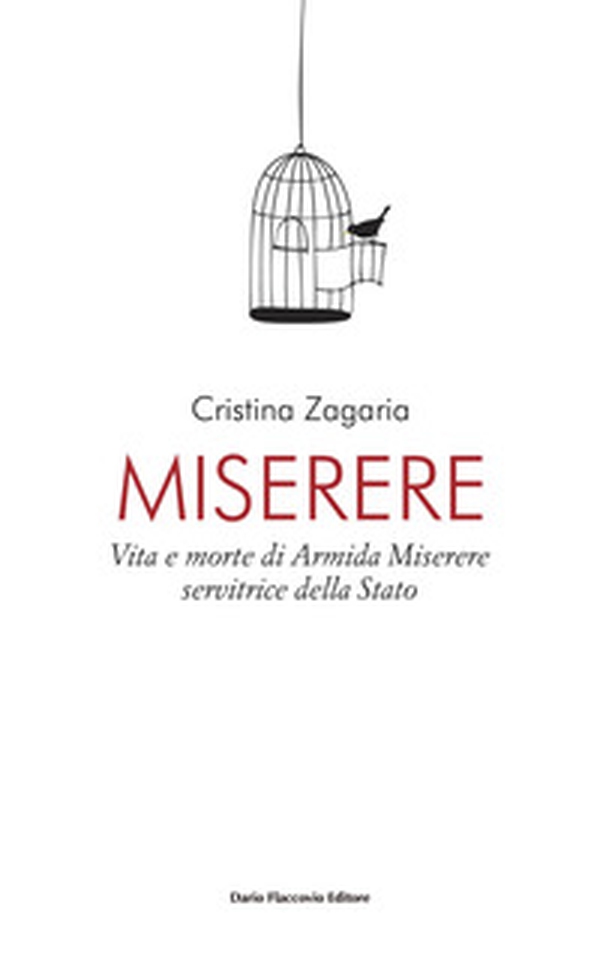 Miserere. Vita e morte di Armida Miserere, servitrice dello stato - Librerie.coop Miserere. Vita e morte di Armida Miserere, servitrice dello stato - Librerie.coop