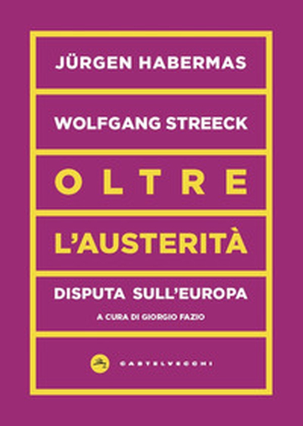 Oltre l'austerità. Disputa sull'Europa - Librerie.coop Oltre l'austerità. Disputa sull'Europa - Librerie.coop