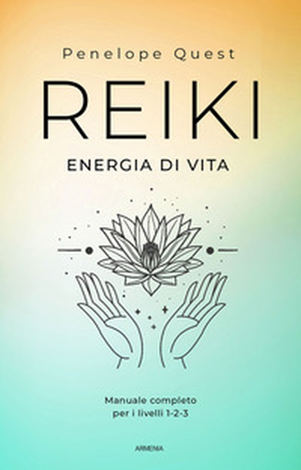 Reiki. Energia di vita. Manuale completo per i livelli 1, 2 e 3 - Librerie.coop Reiki. Energia di vita. Manuale completo per i livelli 1, 2 e 3 - Librerie.coop