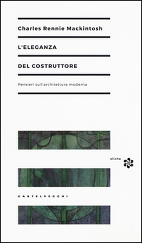 L'eleganza del costruttore. Pensieri sull'architettura moderna - Librerie.coop L'eleganza del costruttore. Pensieri sull'architettura moderna - Librerie.coop