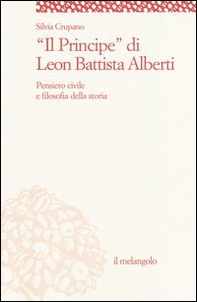 «Il principe» di Leon Battista Alberti. Pensiero civile e filosofia della storia - Librerie.coop