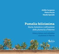 Pomelia felicissima. Storia, botanica e coltivazione della plumeria a Palermo-History, botany and cultivation of plumeria in Palermo - Librerie.coop Pomelia felicissima. Storia, botanica e coltivazione della plumeria a Palermo-History, botany and cultivation of plumeria in Palermo - Librerie.coop