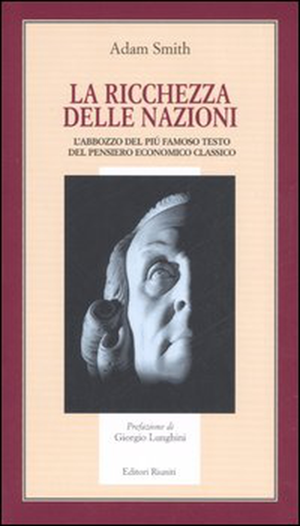 La ricchezza delle nazioni. L'abbozzo del più famoso testo del pensiero economico classico - Librerie.coop La ricchezza delle nazioni. L'abbozzo del più famoso testo del pensiero economico classico - Librerie.coop