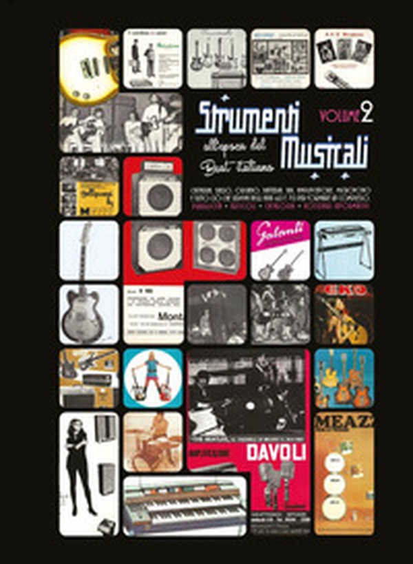 Strumenti musicali all'epoca del Beat italiano. Pubblicità, articoli, cataloghi, notiziari informativi. Chitarra, basso, organo, batteria, sax - Librerie.coop Strumenti musicali all'epoca del Beat italiano. Pubblicità, articoli, cataloghi, notiziari informativi. Chitarra, basso, organo, batteria, sax - Librerie.coop