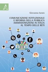 Comunicazione istituzionale e riforma della pubblica amministrazione in Italia al tempo delle reti - Librerie.coop