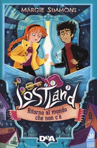 Ritorno al mondo che non c'è. Lostland - Librerie.coop