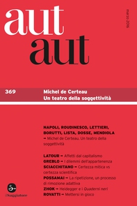Aut Aut 369. Michel de Certeau. Un teatro della soggettività - Librerie.coop