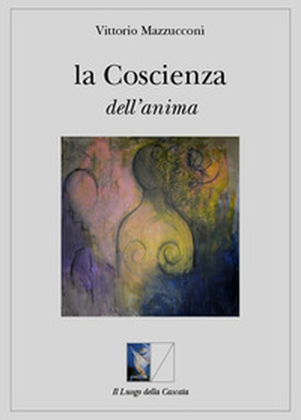 La coscienza dell'anima - Librerie.coop La coscienza dell'anima - Librerie.coop