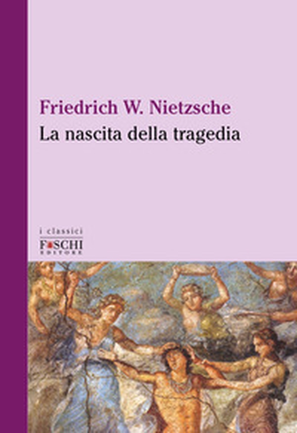 La nascita della tragedia - Librerie.coop La nascita della tragedia - Librerie.coop