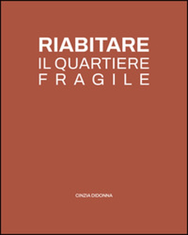 Riabitare il quartiere fragile - Librerie.coop