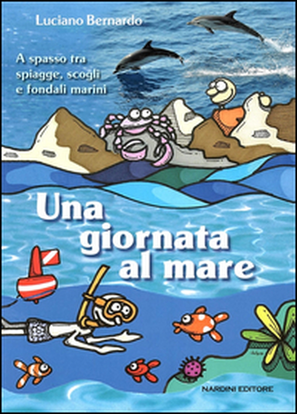 Una giornata al mare. A spasso fra spiagge, scogli e fondali marini - Librerie.coop Una giornata al mare. A spasso fra spiagge, scogli e fondali marini - Librerie.coop