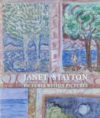 Janet Stayton. Pictures within pictures. Ediz. italiana ed inglese - Librerie.coop
