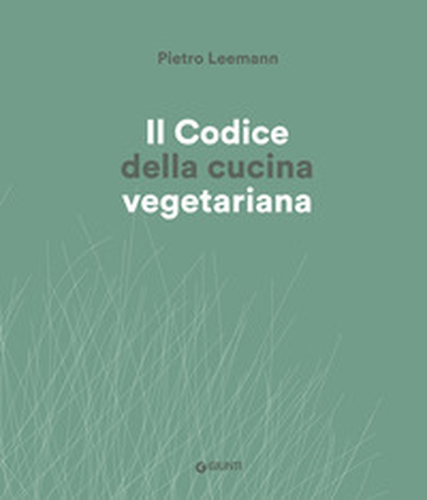 Il codice cucina vegetariana - Librerie.coop Il codice cucina vegetariana - Librerie.coop