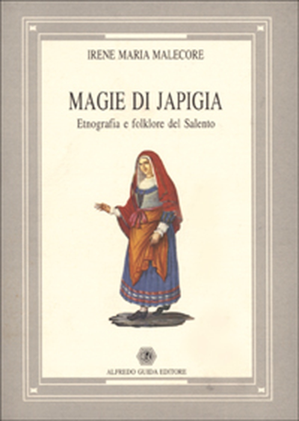 Magie di Japigia. Etnografia e folklore del Salento - Librerie.coop Magie di Japigia. Etnografia e folklore del Salento - Librerie.coop