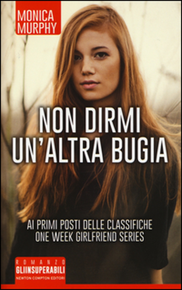 Non dirmi un'altra bugia. One week girlfriend series - Librerie.coop Non dirmi un'altra bugia. One week girlfriend series - Librerie.coop
