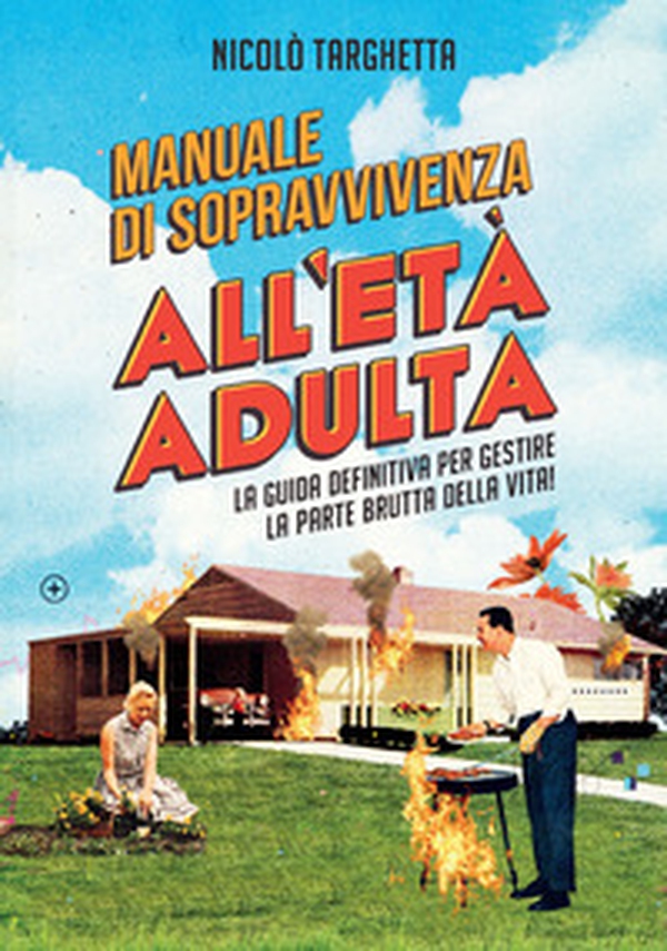Manuale di sopravvivenza all'età adulta. La guida definitiva per gestire la parte brutta della vita! - Librerie.coop Manuale di sopravvivenza all'età adulta. La guida definitiva per gestire la parte brutta della vita! - Librerie.coop