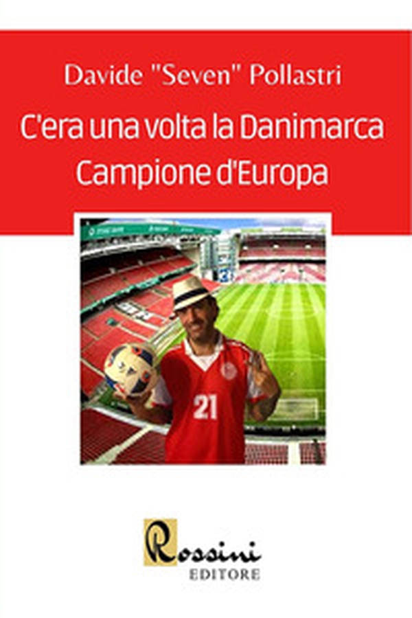 C'era una volta la Danimarca Campione d'Europa - Librerie.coop C'era una volta la Danimarca Campione d'Europa - Librerie.coop