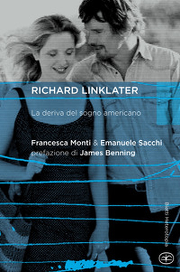 Richard Linklater. La deriva del sogno americano - Librerie.coop Richard Linklater. La deriva del sogno americano - Librerie.coop