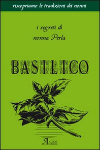 Basilico. I segreti di nonna Perla - Librerie.coop