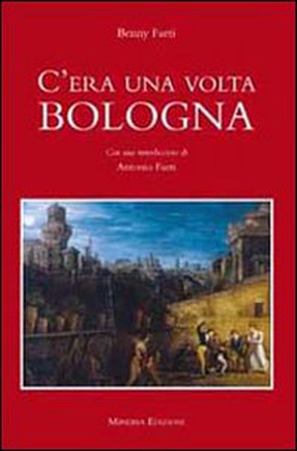 C'era una volta Bologna - Librerie.coop C'era una volta Bologna - Librerie.coop