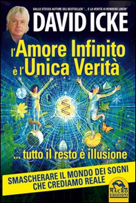 L'amore infinito è l'unica verità tutto il resto è illusione - Librerie.coop