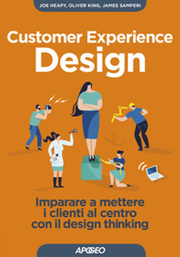 Customer experience design. Imparare a mettere i clienti al centro con il design thinking - Librerie.coop Customer experience design. Imparare a mettere i clienti al centro con il design thinking - Librerie.coop