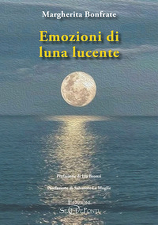 Emozioni di luna lucente - Librerie.coop Emozioni di luna lucente - Librerie.coop