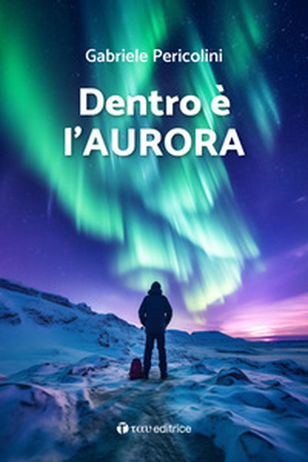 Dentro è l'aurora - Librerie.coop Dentro è l'aurora - Librerie.coop